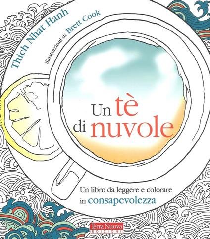 Un tè di nuvole. Un libro da leggere e colorare in consapevolezza - Thich Nhat Hanh - copertina