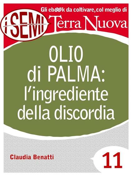 Olio di palma: l'ingrediente della discordia - Claudia Benatti - ebook