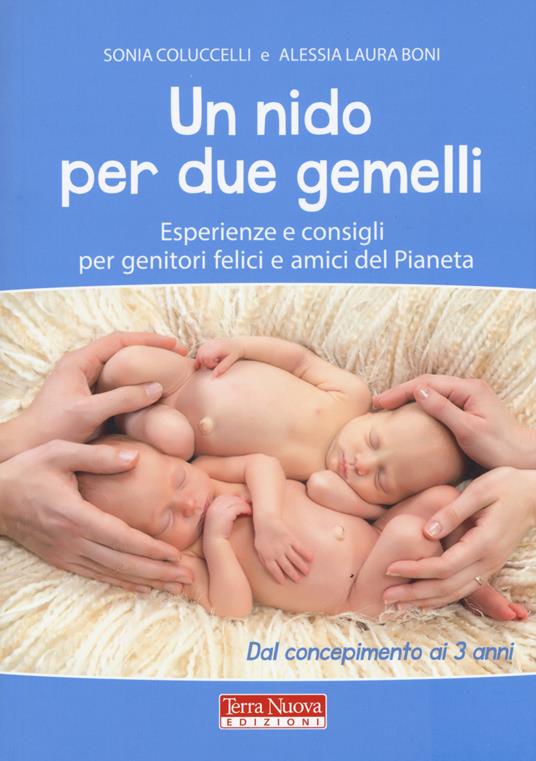 Un nido per due gemelli. Esperienze e consigli per genitori felici e amici del pianeta - Sonia Coluccelli,Alessia Laura Boni - copertina