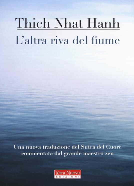 L'altra riva del fiume - Thich Nhat Hanh - Libro - Terra Nuova Edizioni -  Ricerca interiore