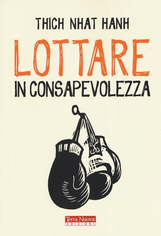 Lottare in consapevolezza - Thich Nhat Hanh - copertina