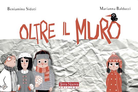 Oltre il muro. Ediz. a colori - Beniamino Sidoti - copertina