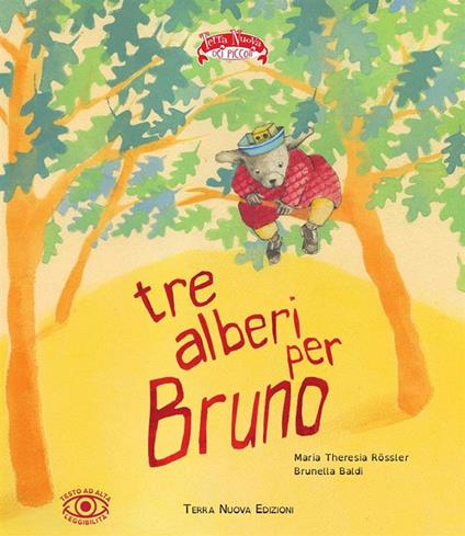 Tre alberi per Bruno. Ediz. ad alta leggibilità - M. Theresia Rössler,Brunella Baldi - copertina