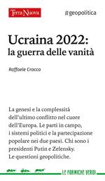 Ucraina 2022: la guerra delle vanità