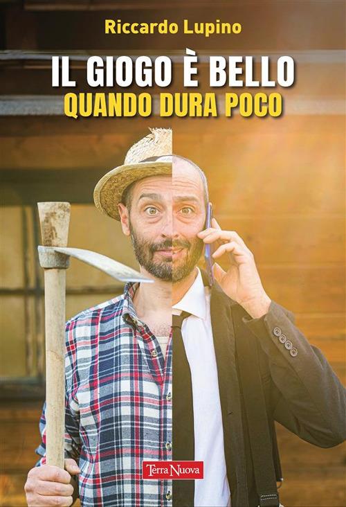 Il giogo è bello quando dura poco - Riccardo Lupino - ebook