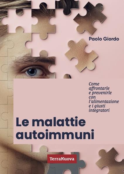 Le malattie autoimmuni. Come affrontarle e prevenirle con l'alimentazione e i giusti integratori - Paolo Giordo - copertina