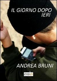 Il giorno dopo ieri - Andrea Bruni - copertina