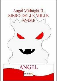 Il siero delle mille anime. Angel midnight - Angel - copertina