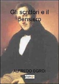 Gli scrittori e il pensiero. Tra filosofia ed estetica - Alfredo Sgroi - copertina