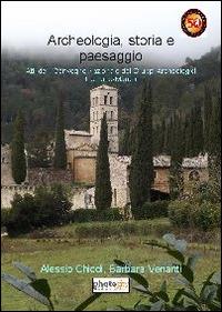 Archeologia, storia e paesaggio. Atti del 1° Convegno nazionale dei gruppi archeologici di Umbria-Marche - Alessio Chiodi,Barbara Venanti - copertina