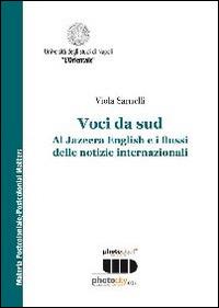 Voci da Sud. Al Jazeera English e i flussi delle notizie internazionali - Viola Sarnelli - copertina