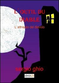 L' outil di diable (L'attrezzo del diavolo) - Sergio Ghio - copertina