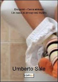 Encopresi, Cacca addosso. Un caso di encopresi risolto - Umberto Sale - copertina