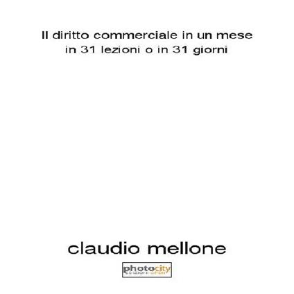 Il diritto commerciale in un mese. In 31 lezioni o in 31 giorni - Claudio Mellone - copertina