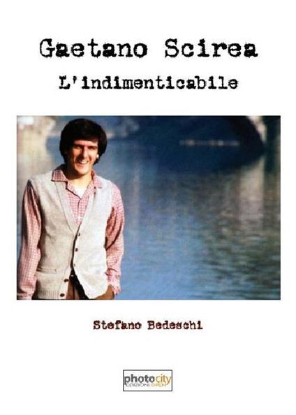 Gaetano Scirea. L'indimenticabile - Stefano Bedeschi - copertina