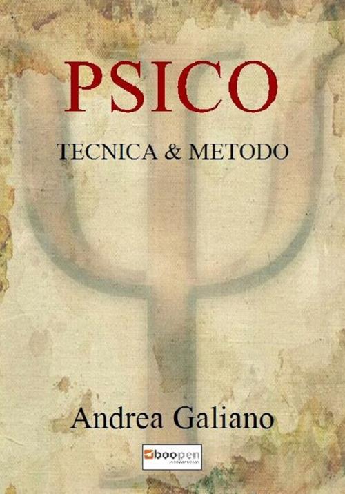 Psico. Tecnica & metodo - Andrea Galiano - copertina