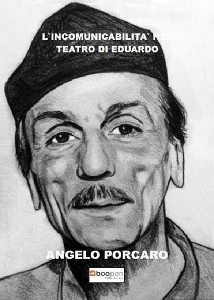 L' «incomunicabilità» nel teatro di Eduardo - Angelo Porcaro - copertina