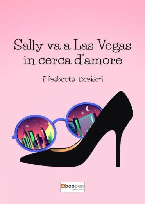 Sally va a Las Vegas in cerca d'amore - Elisabetta Desideri - copertina