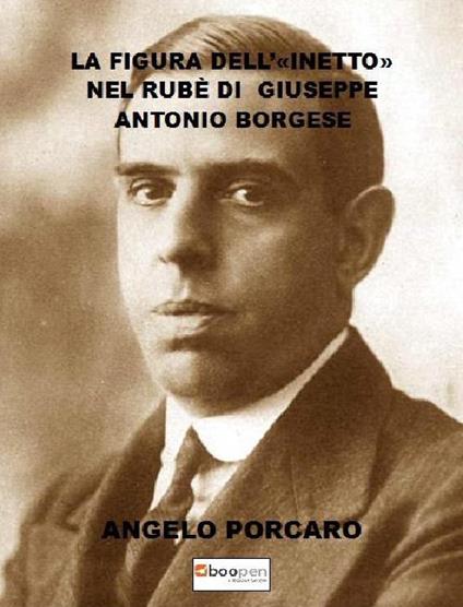 La figura dell’«inetto» nel Rubè di Giuseppe Antonio Borgese - Angelo Porcaro - copertina