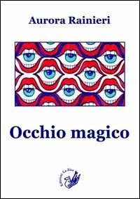 Occhio magico - Aurora Rainieri - copertina