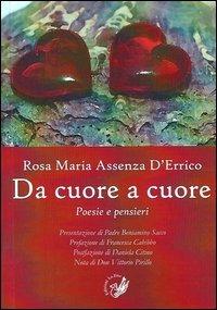 Da cuore a cuore. Poesie e pensieri - Rosa Maria Assenza D'Errico - copertina