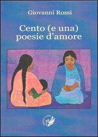 Cento (e una) poesie d'amore - Giovanni Rossi - copertina