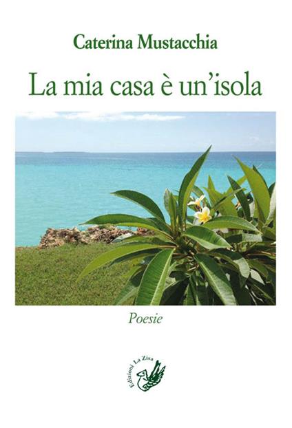 La mia casa è un'isola - Caterina Mustacchia - copertina