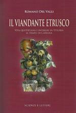 Il viandante etrusco. Vita quotidiana e intrighi in Etruria al tempo di Catilina