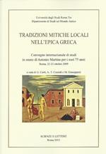 Tradizioni mitiche locali nell'epica greca. Convegno internazionale di studi in onore di Antonio Martina per i suoi 75 anni (Roma, 22-23 ottobre 2009)