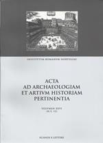 Acta ad archaeologiam et artium historiam pertinentia. Vol. 26: From site to sight: the tranformation of place in art and literature.