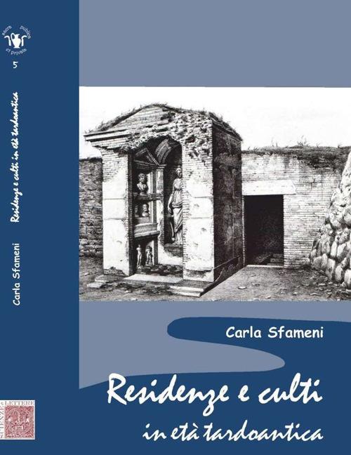 Residenze e culti in età tardoantica - Carla Sfameni - copertina