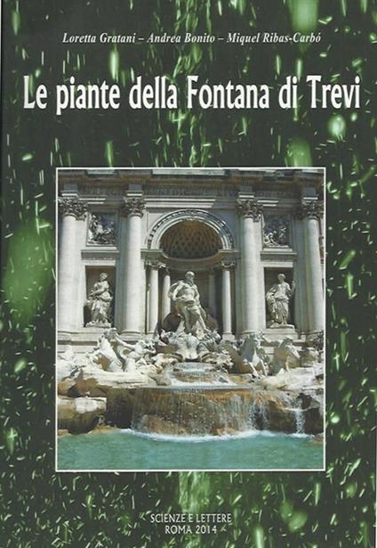 Le piante della fontana di Trevi - Loretta Gratani,Andrea Bonito,Miquel Ribas-Carbo - copertina