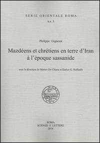 Philippe Gignoux, Mazdeens et chretiens en terre d'Iran à l'epoque sassanide - copertina