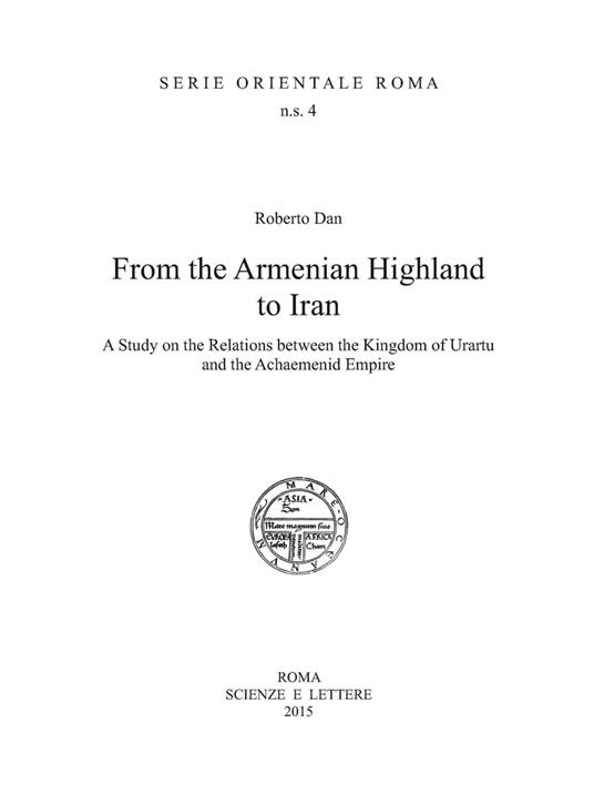 From the Armenian highland to Iran. A study on the relations between the Kingdom of Urartu and the Achaemenid Empire - copertina