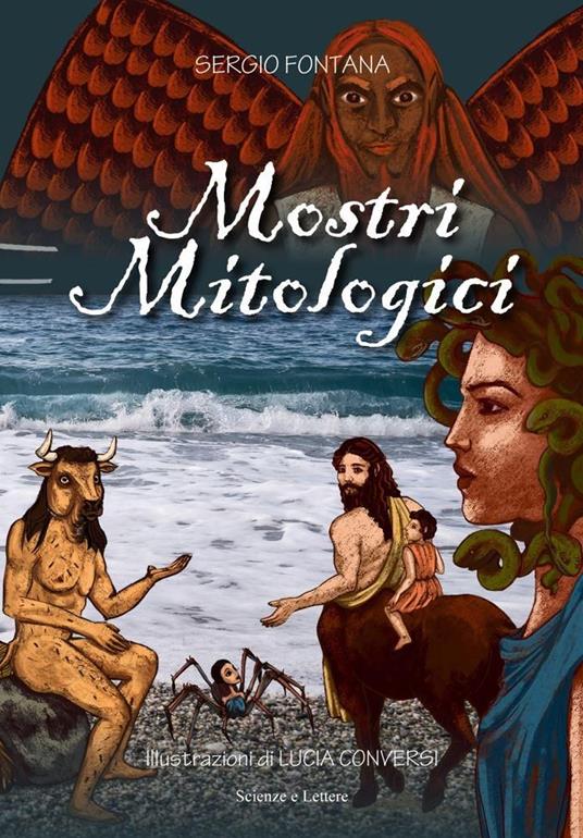 Mostri mitologici. Ediz. a colori - Sergio Fontana - copertina