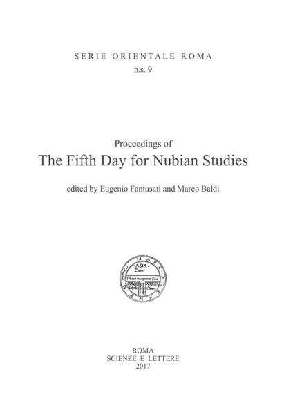 Proceedings of the Fifth Day for Nubian Studies. Ediz. italiana e inglese - Eugenio Fantusati,Marco Baldi - copertina