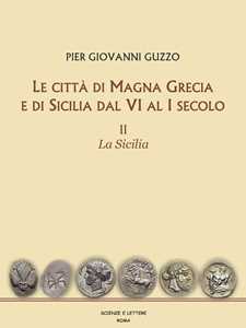 Image of Le città di Magna Grecia e di Sicilia dal VI al I secolo. Vol. 2: Sicilia, La.