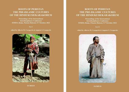 Roots of peristan the pre-islamic cultures of the Hindukudh-Karakorum. Proceedings of the international interdisciplinary Conference ISMEO (Rome, 5-7 October, 2022) - copertina