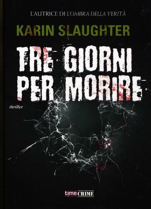 Tre giorni per morire - Karin Slaughter - copertina