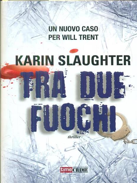 Tra due fuochi - Karin Slaughter - copertina