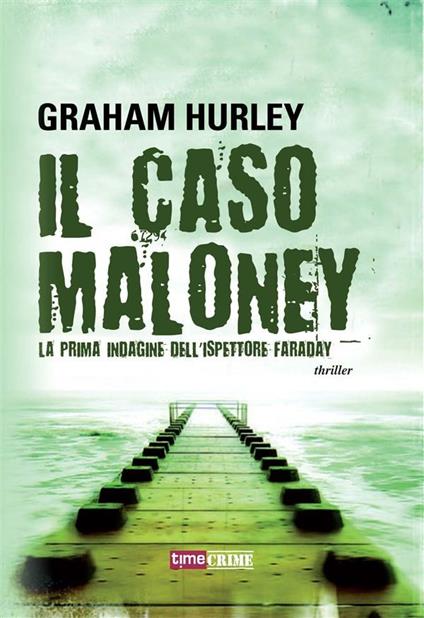 Il caso Maloney. La prima indagine dell'ispettore Joe Faraday - Graham Hurley,M. Bevilacqua - ebook