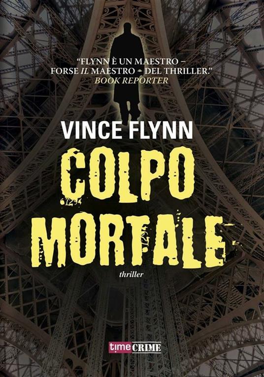 Colpo mortale - Vince Flynn,Annalisa Biasci - ebook