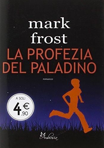 La profezia del paladino - Mark Frost - copertina