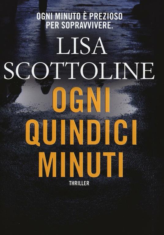 Ogni quindici minuti - Lisa Scottoline - 2