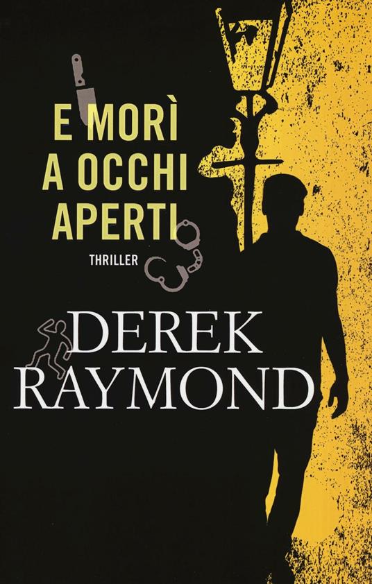 E morì a occhi aperti - Derek Raymond - copertina