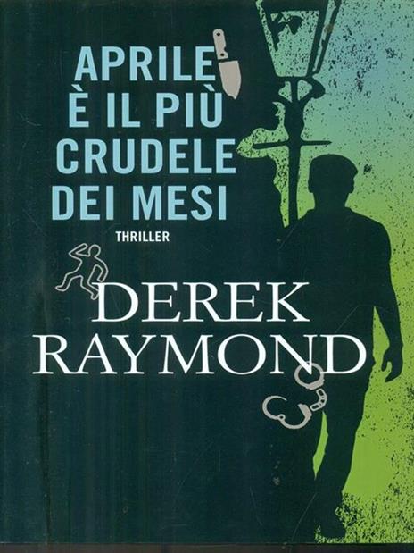 Aprile è il più crudele dei mesi - Derek Raymond - 5