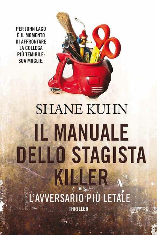 Il manuale dello stagista killer. L'avversario più letale - Shane Kuhn,Mariarosaria Musco - ebook