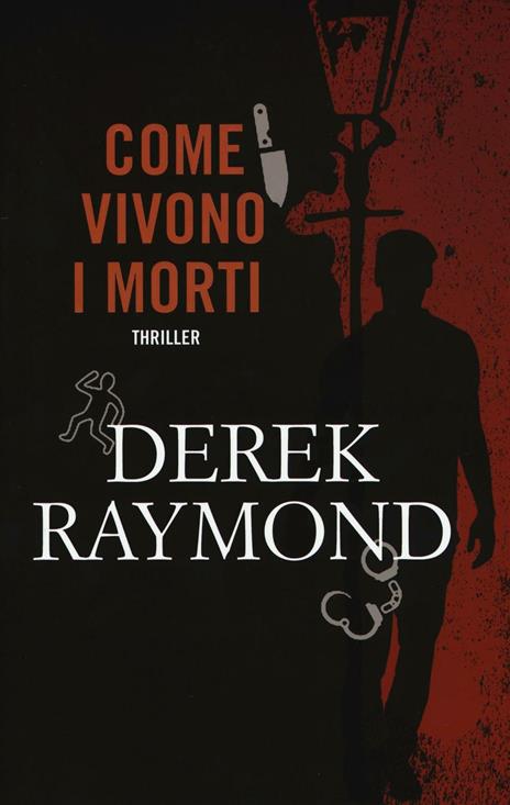 Come vivono i morti - Derek Raymond - 5