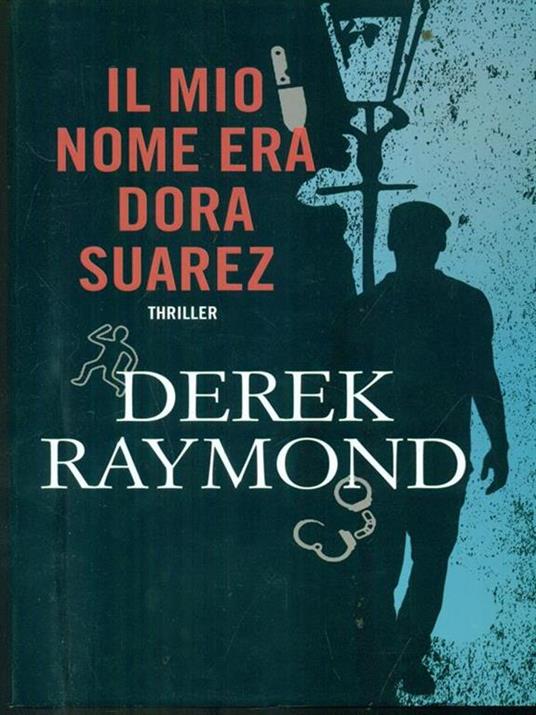 Il mio nome era Dora Suarez - Derek Raymond - 7