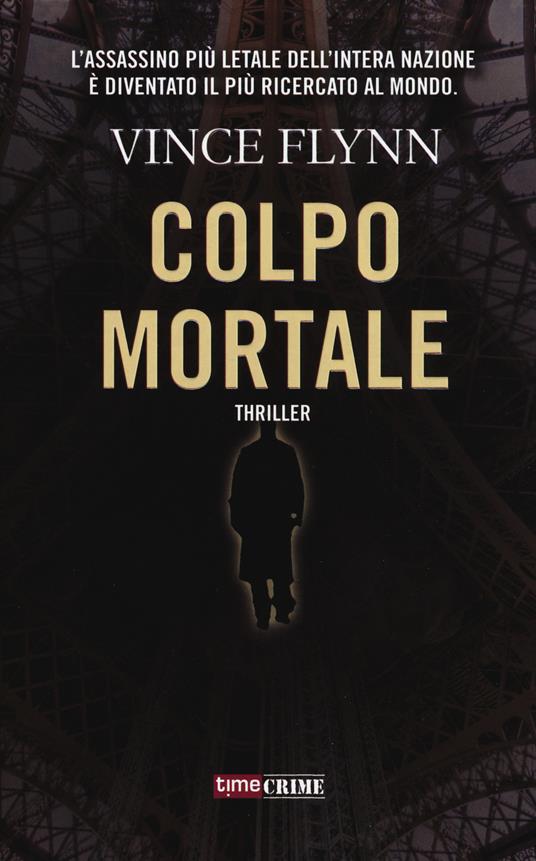 Colpo mortale - Vince Flynn - copertina